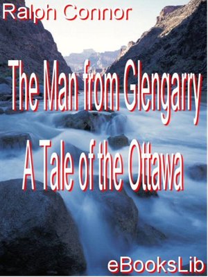 The Man from Glengarry - A Tale of the Ottawa - ebook